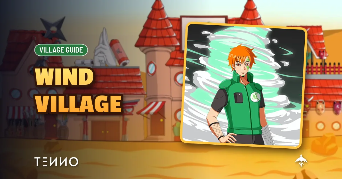 Wind Village Guide – Master Wind Tactics in Ninja RPG - Tenno Ultimate Ninja RPG Wiki