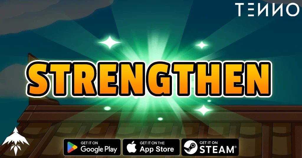 Strengthen - Tenno Ultimate Ninja RPG Wiki